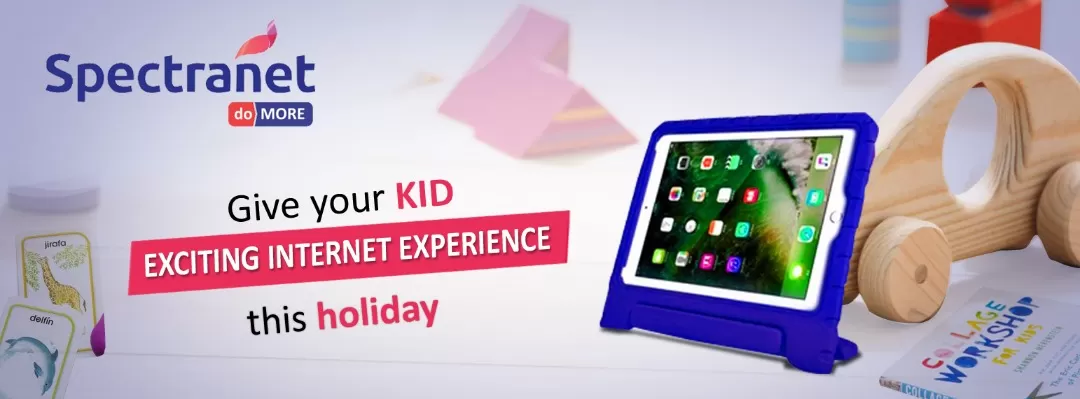 GIVE YOUR KIDS EXCITING INTERNET EXPERIENCE THIS HOLIDAY