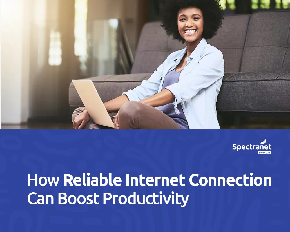How Reliable Internet Connection Can Boost Productivity 